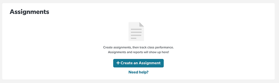 Create assignments, then track class performance. Assignments and reports will show up here! Button: create an assignment