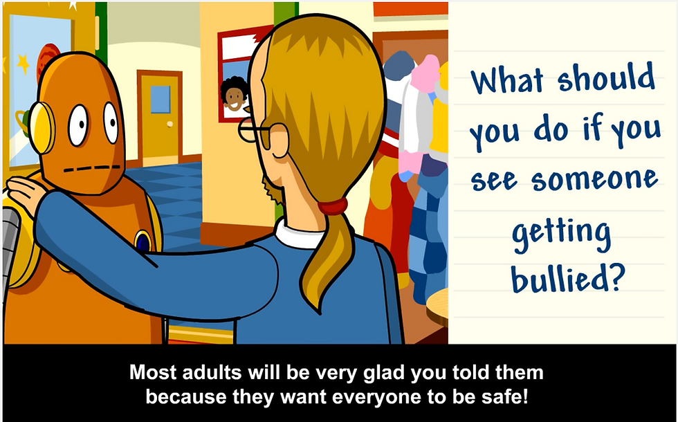 From the BrainPOP Jr. Bullying movie. A teacher pats Moby on the shoulder. On-screen text: "What should you do if you see someone getting bullied?" Subtitle: "Most adults will be very glad you told them because they want everyone to be safe!"