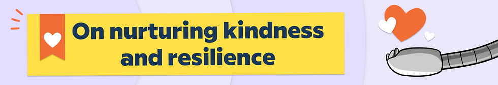 Yellow banner with text "On nurturing kindness and resilience" beside hearts and a robotic hand. Mood is positive and encouraging.