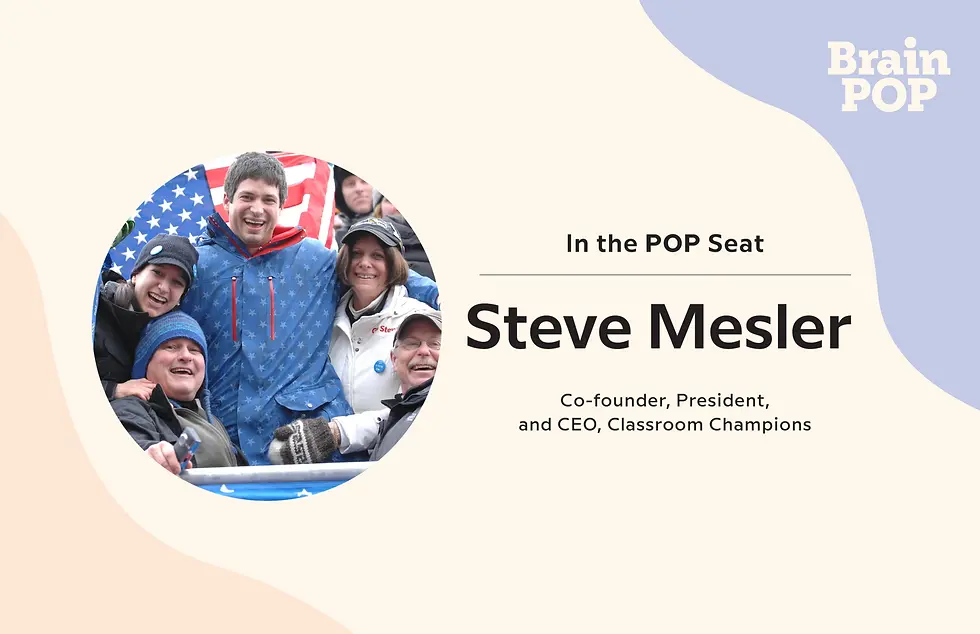 Group of smiling people in warm clothing with an American flag. Text: In the POP Seat, Steve Mesler, Co-founder, President, CEO. BrainPOP logo.