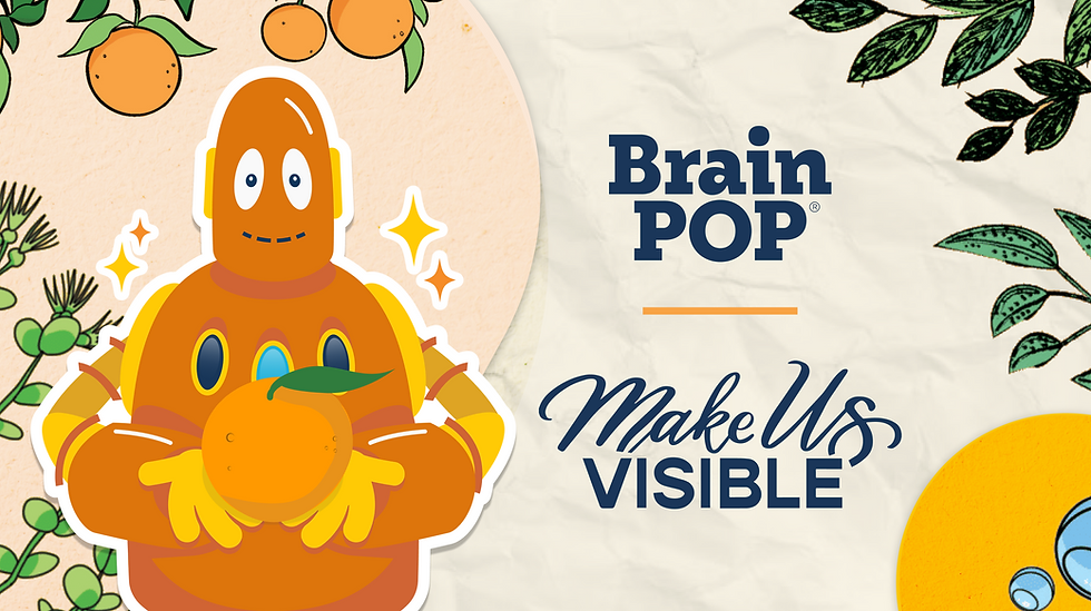 Moby, an orange robot, holds an orange in front of leafy background. Text: "BrainPOP" and "Make Us Visible." Bright and cheerful mood.